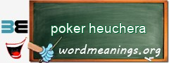 WordMeaning blackboard for poker heuchera
